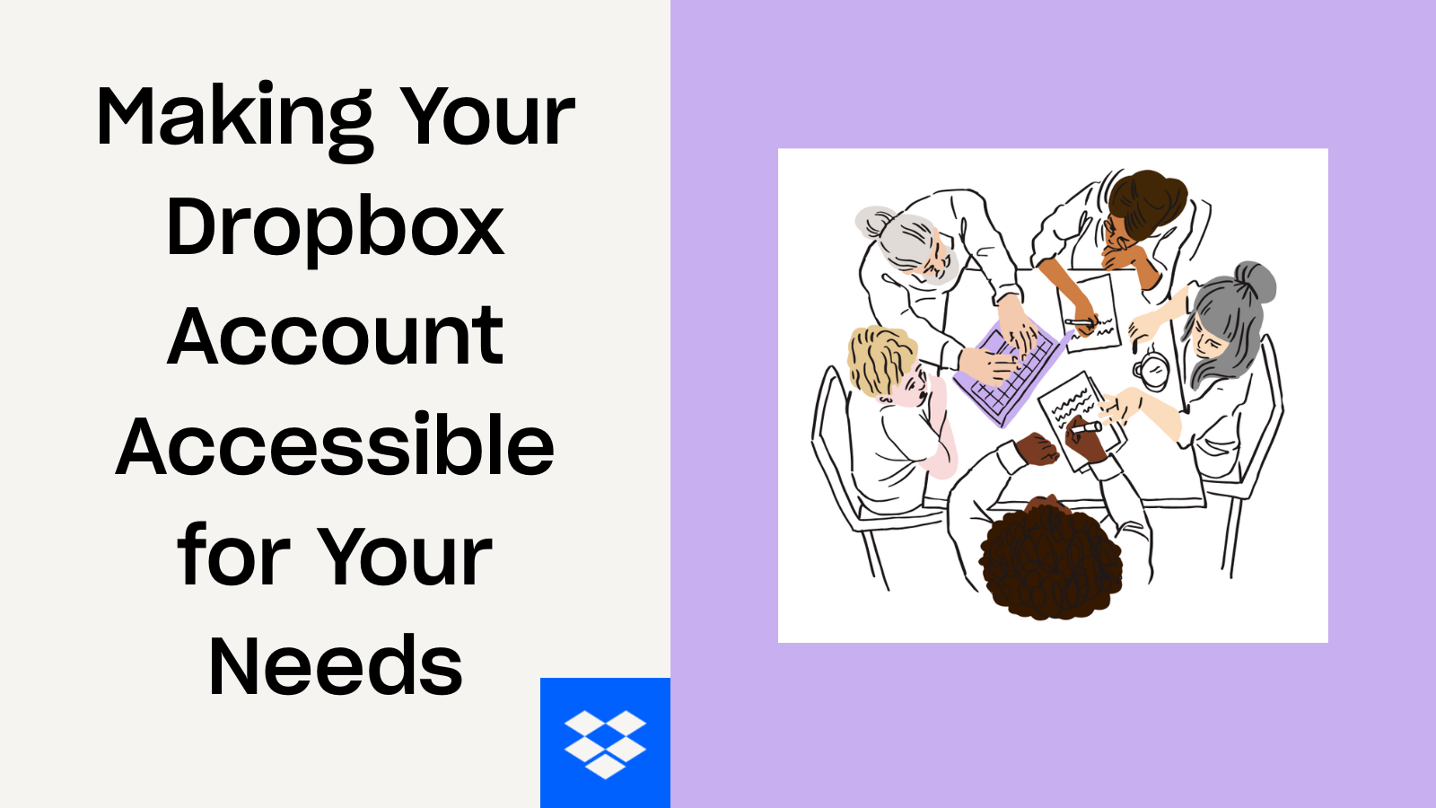Making Your Dropbox Account Accessible for Your Needs - Dropbox Community