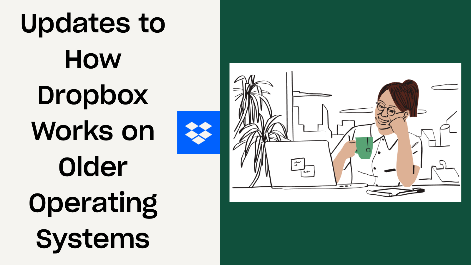 Update Dropbox Updates to How Dropbox Works on Older Operating Systems 💻 - Dropbox ...